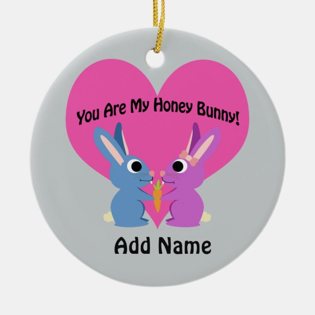 Du bist mein Honey Bunny! Keramik Ornament (Vorne)