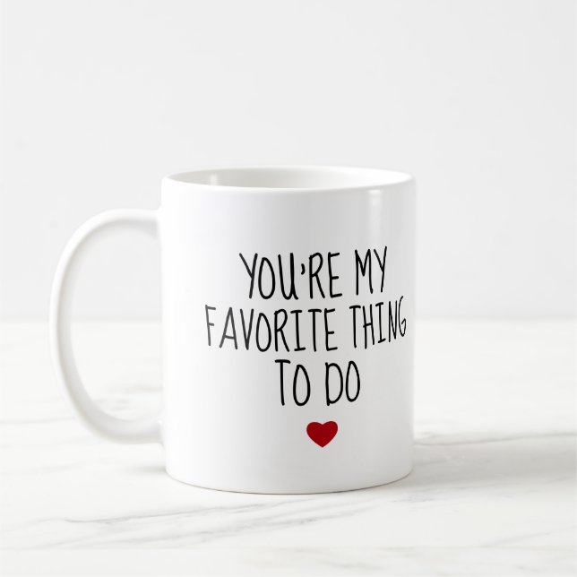 Du bist mein Liebling, wenn ich einen lustigen, na Kaffeetasse (Links)