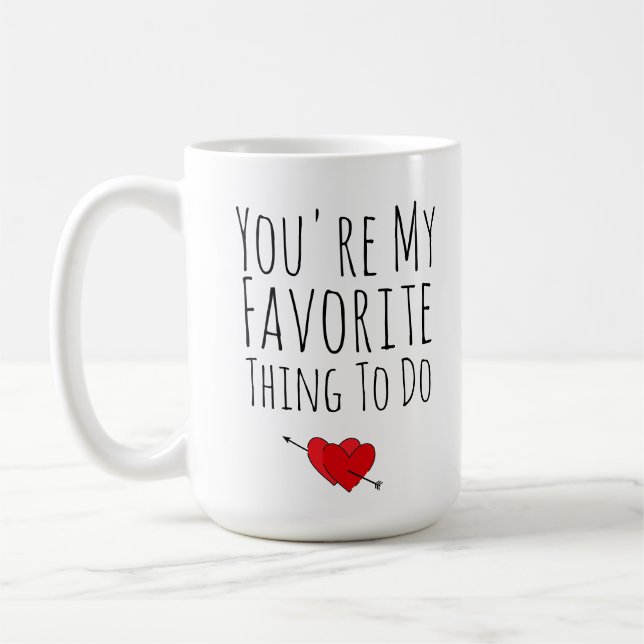 Du bist mein Liebling, wenn ich einen lustigen, na Kaffeetasse (Links)