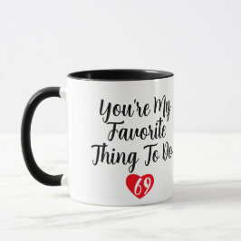 Du bist mein Liebling, wenn ich einen lustigen, na Tasse
