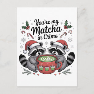 Du bist mein Matcha-Komplize Waschbären-Liebhaber Ankündigungspostkarte