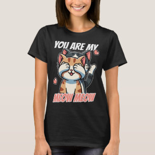 Du bist mein Meow Meow – Süße Katze zum Valentinst T-Shirt
