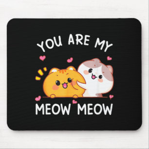 Du bist mein Meow Meow süßes Katzen-Design für Val Mousepad
