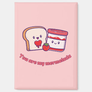 Du bist mein Mermelada Magnet