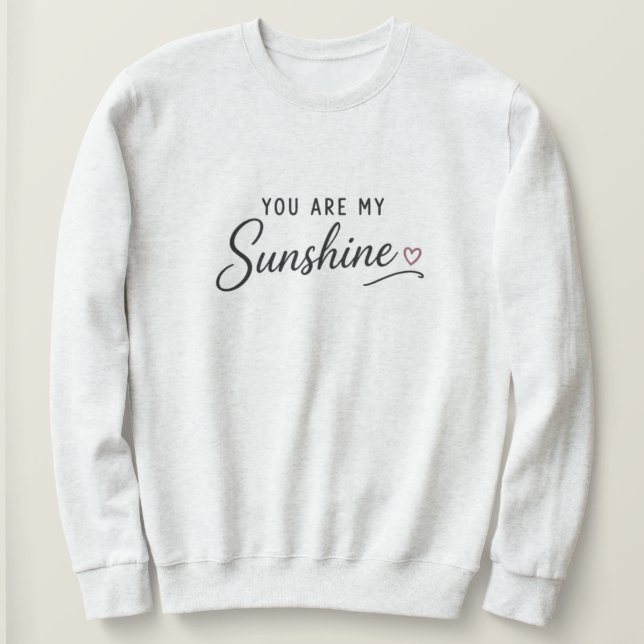Du bist mein Sonnenschein Sweatshirt (Design vorne)