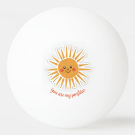 Du bist mein Sonnenschein Tischtennisball