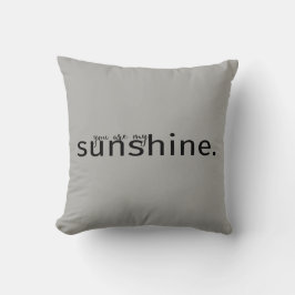 Du bist mein sonnenschimmerndes graues Typografie- Kissen