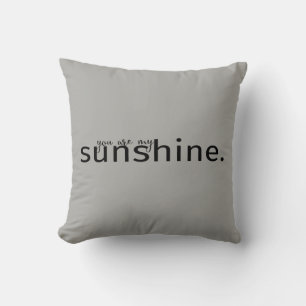 Du bist mein sonnenschimmerndes graues Typografie- Kissen