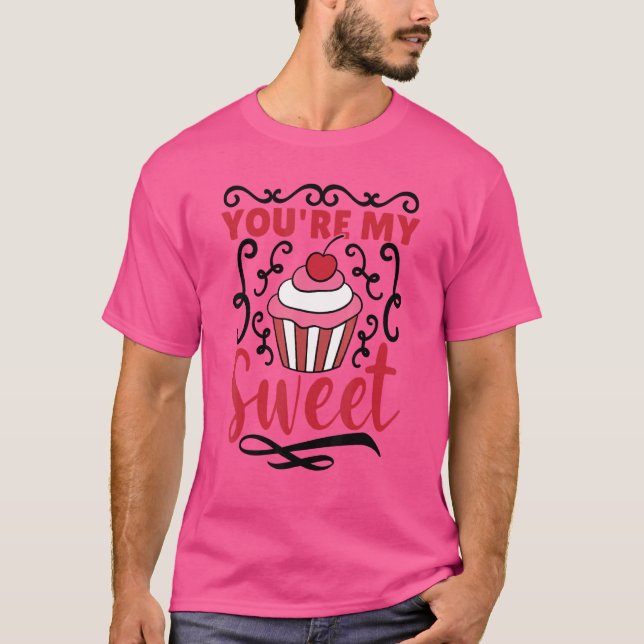 Du bist mein süßer Kuchen T-Shirt (Vorderseite)
