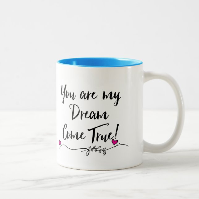 "Du bist mein Traum wird wahr!" Zweifarbige Tasse (Rechts)