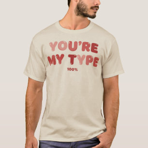 Du bist mein Typ - 100% T-Shirt