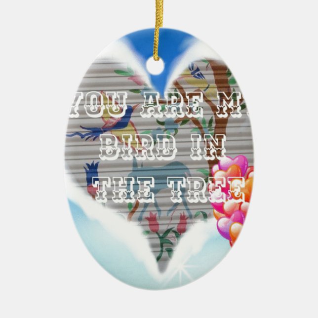 Du bist mein Vogel in den Bäumen.pnng Keramik Ornament (Vorne)