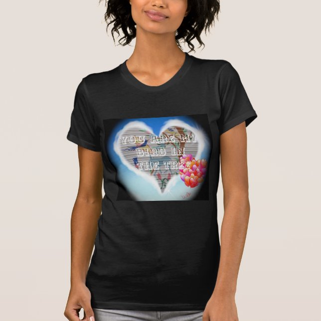 Du bist mein Vogel in den Bäumen.pnng T-Shirt (Vorderseite)