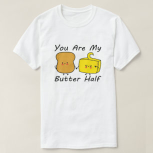 Du bist meine Butterhälfte, Zitate zum Valentinsta T-Shirt