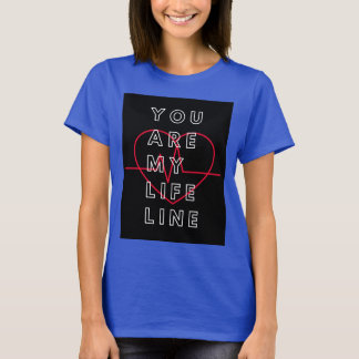 Du bist meine Lebenslinie in Shirt. T-Shirt