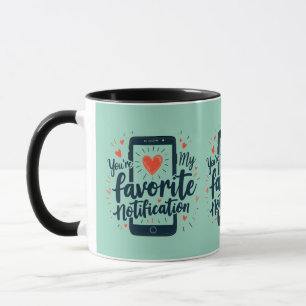 Du bist meine Lieblingsbenachrichtigung Digitale Z Tasse