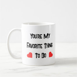 Du bist meine Lieblingsbeschäftigung, ein tolles Z Kaffeetasse