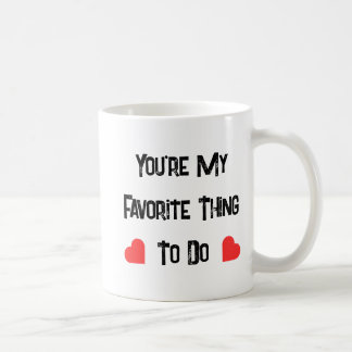 Du bist meine Lieblingsbeschäftigung, ein tolles Z Kaffeetasse