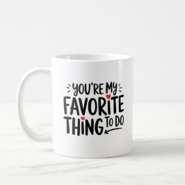 Du bist meine Lieblingsbeschäftigung, ein tolles Z Kaffeetasse