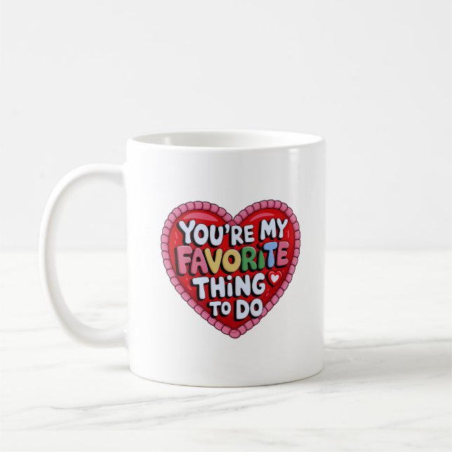 Du bist meine Lieblingsbeschäftigung, ein tolles Z Kaffeetasse (Links)
