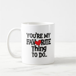 Du bist meine Lieblingsbeschäftigung, ein tolles Z Kaffeetasse