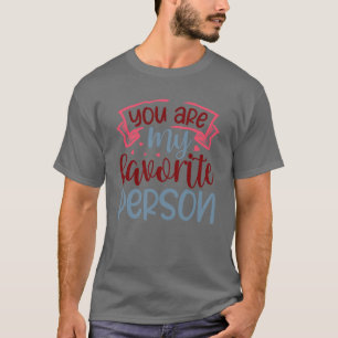 Du bist meine Lieblingsperson01 T-Shirt