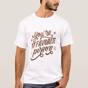 Du bist meine Lieblingsperson T-Shirt