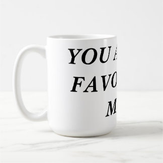 Du bist meine liebste TASSE! Kaffeetasse