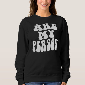 Du bist meine Person glücklich gegenüber ästhetisc Sweatshirt