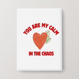 Du bist meine Ruhe in dem Chaos Button