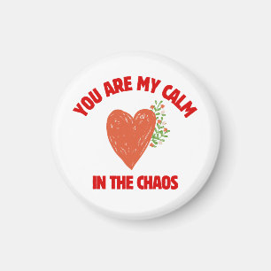 Du bist meine Ruhe in dem Chaos Magnet