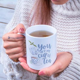 Du bist meine Tea-Tasse Tasse