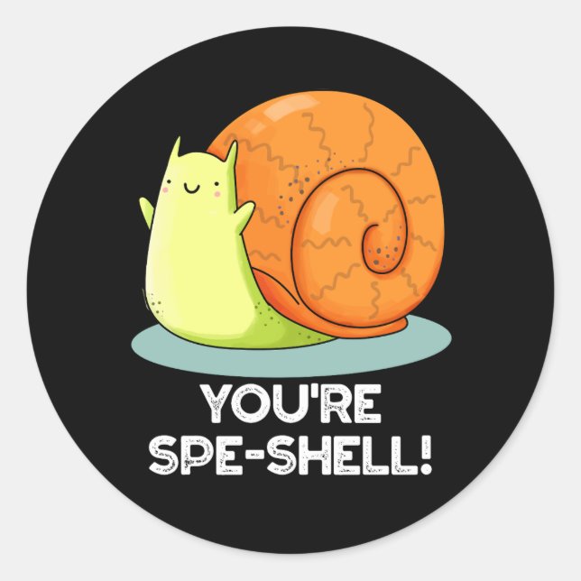 Du bist Muschel Funny Snail Pun Dark BG Runder Aufkleber (Vorderseite)
