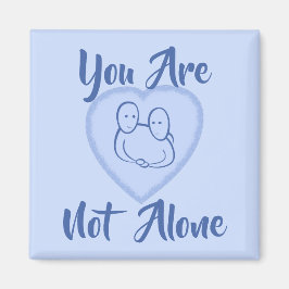 "Du bist nicht allein" blaues Herz Magnet