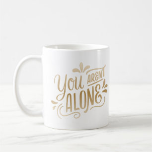 Du bist nicht allein kaffeetasse