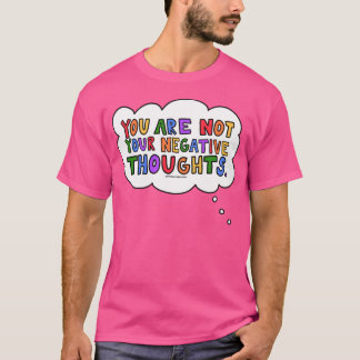 Du bist nicht deine negativen Gedanken T-Shirt
