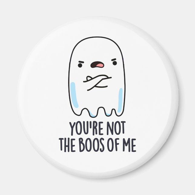 Du bist nicht der Boos von mir, einem lustigen Gei Magnet (Vorne)