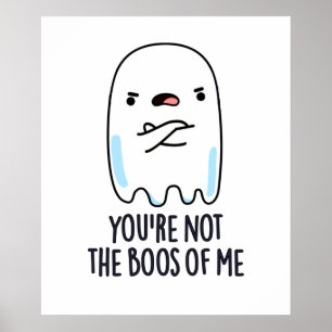 Du bist nicht der Boos von mir, einem lustigen Gei Poster