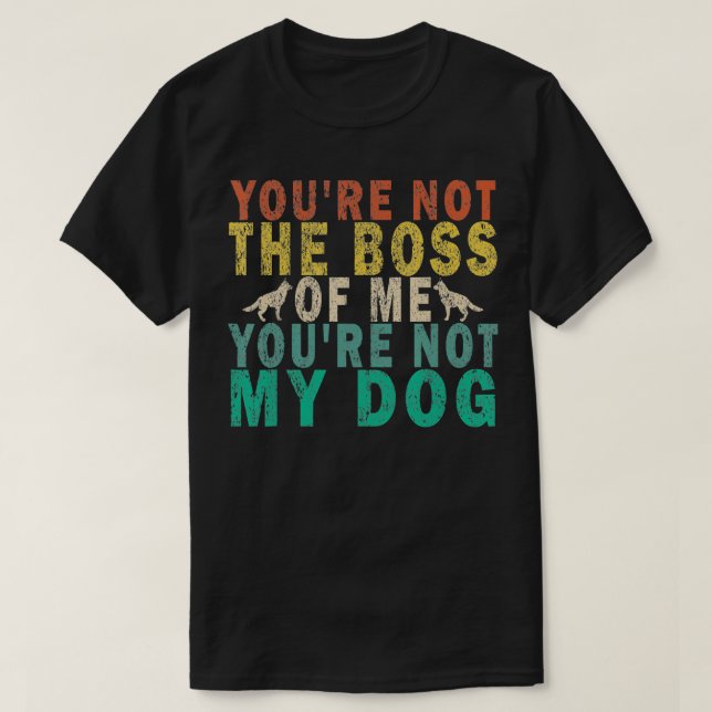 Du bist nicht der Chef von mir, du bist nicht mein T-Shirt (Design vorne)