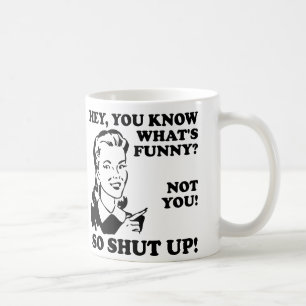 Du bist nicht lustig, wenn du dich lustig umarmst  kaffeetasse