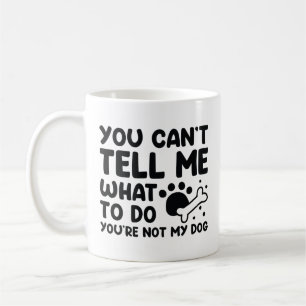 Du bist nicht mein Hund Kaffeetasse
