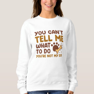 Du bist nicht mein Hund Sweatshirt