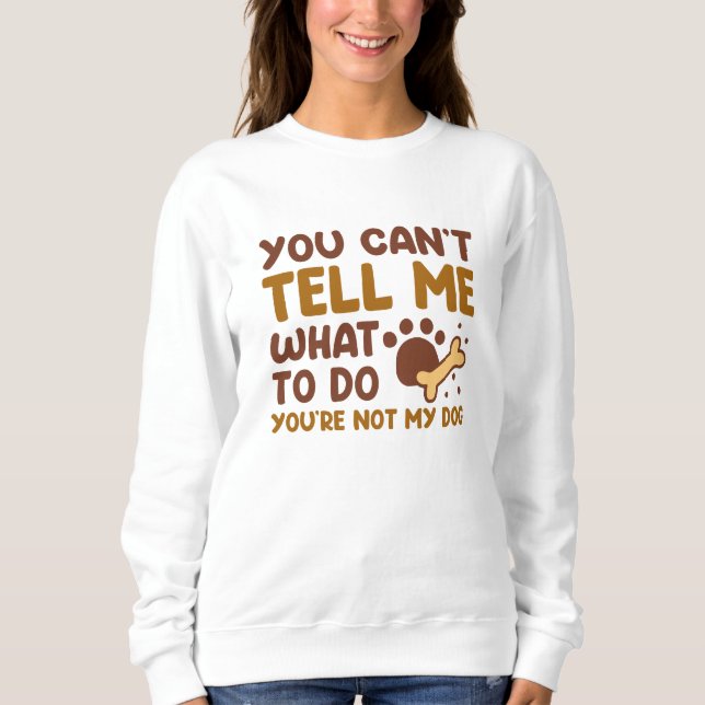 Du bist nicht mein Hund Sweatshirt (Vorderseite)