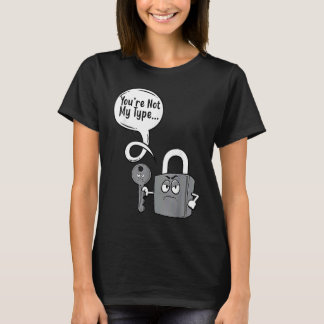 Du bist nicht mein Typ Schloss Schlüssel Schlosser T-Shirt