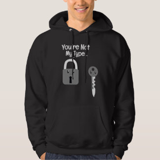 Du bist nicht mein Typ Schlossschlüssel Schlosser Hoodie