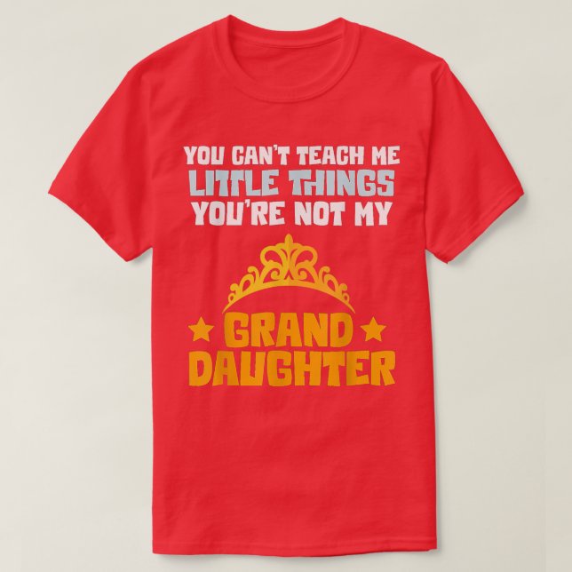 Du bist nicht meine Großtochter Funny Opa Oma  T-Shirt (Design vorne)