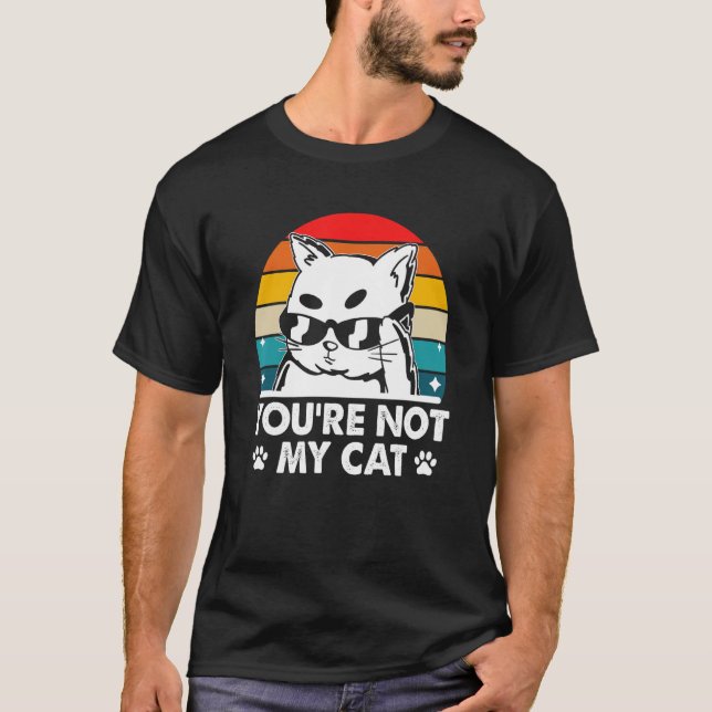 Du bist nicht meine Katze Introvert Cat Lover Anti T-Shirt (Vorderseite)