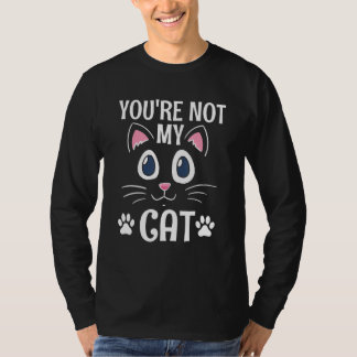 Du bist nicht meine Katze Introvertierte Katze A T-Shirt