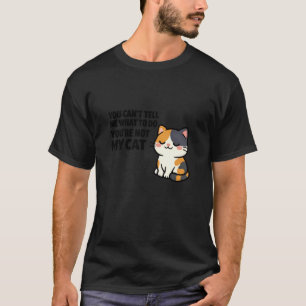 Du bist nicht meine Katze lustige freche dreifarbi T-Shirt