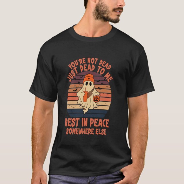 Du bist nicht nur tot für mich Erholung in Frieden T-Shirt (Vorderseite)